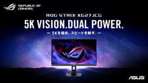 ASUS、27インチ5Kゲーミングモニター「ROG Strix 5K XG27JCG」を発売